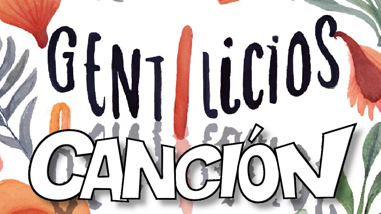 Canci&oacute;n Gentilicios