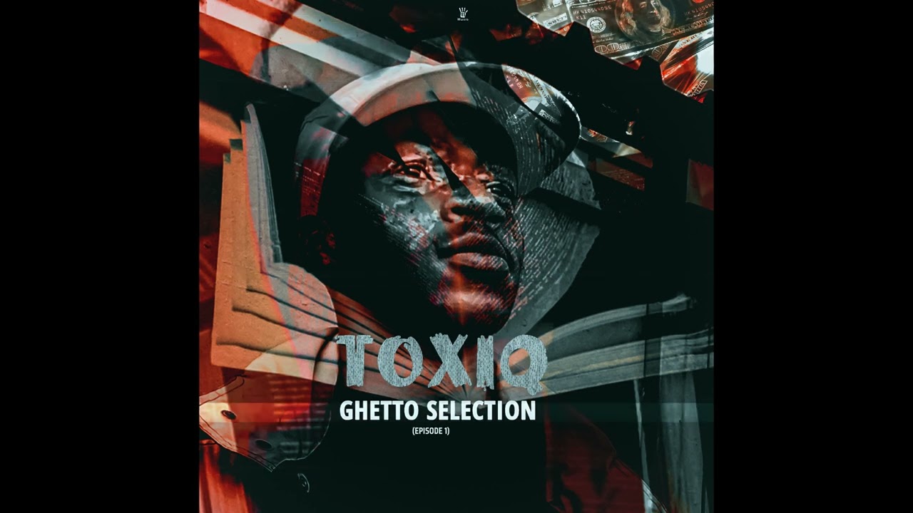 Ghetto Selections Mixed And Compiled By Toxiq (Episode 01)