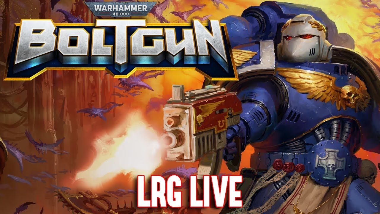 Warhammer 40,000: Boltgun | LRG Live Stream | Punish The Heretic!