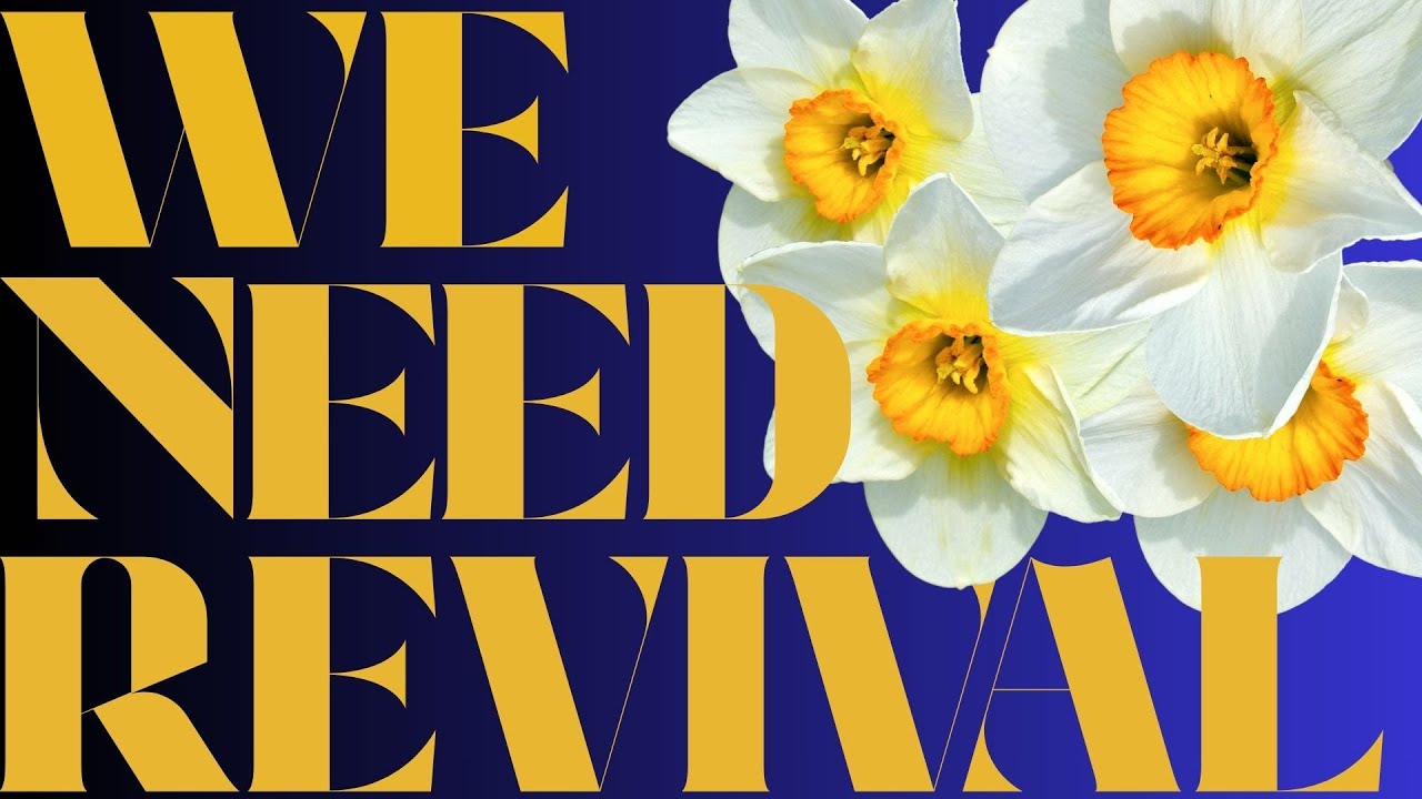 “We Need Revival