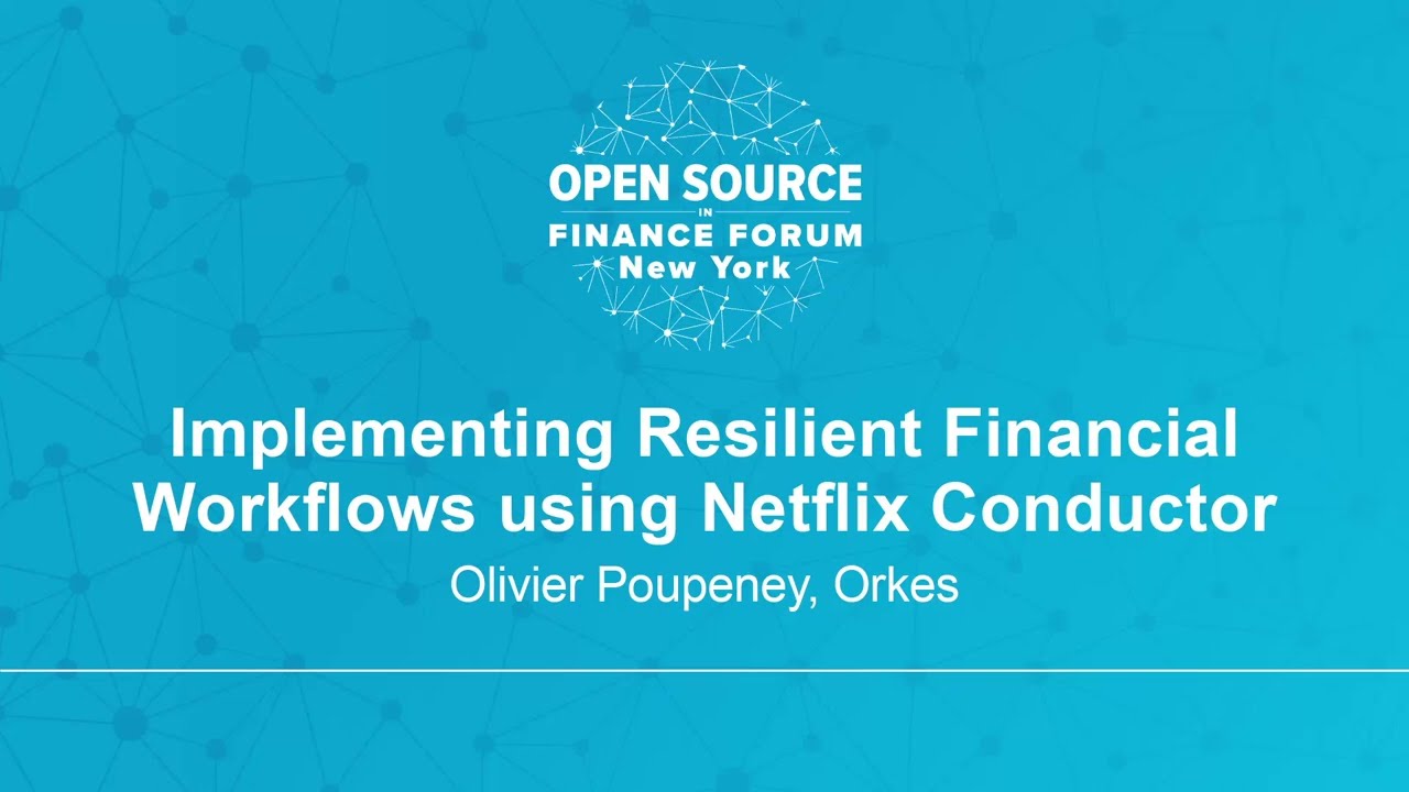 Implementing Resilient Financial Workflows using Netflix Conductor- Olivier Poupeney, Orkes