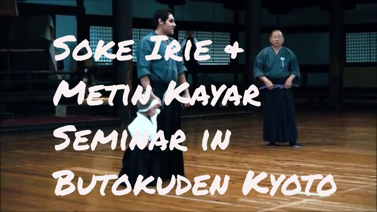 Soke Irie Yasuhiro & Metin Kayar SEMINAR in KYOTO (2018), Japan