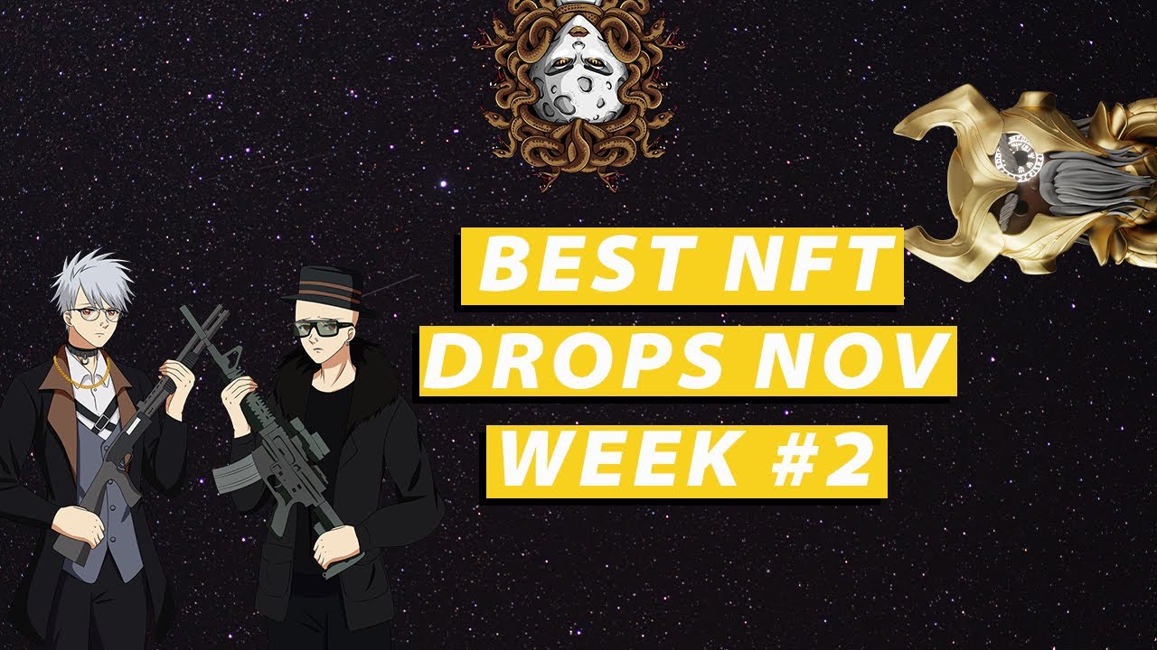 The Only NFT Drop Video You Need to Watch November Week #2