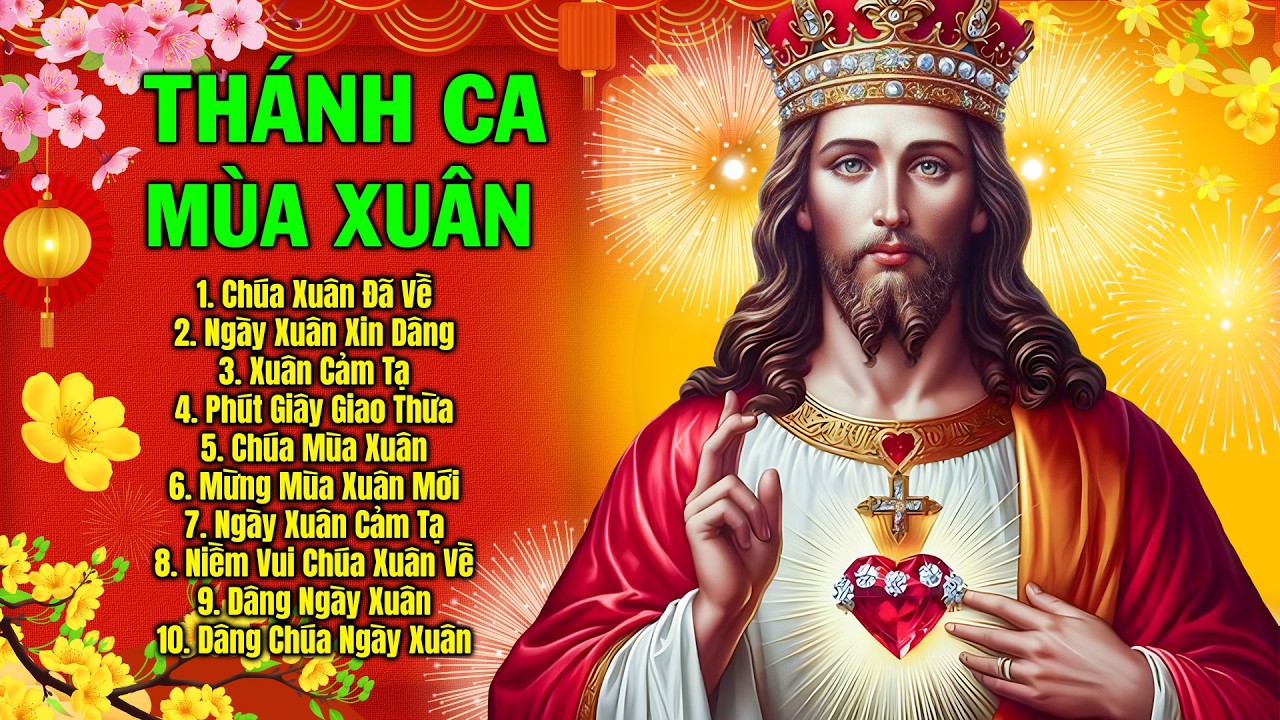 Thánh Ca Mùa Xuân Hay Nhất 2026 | Chúa Xuân Đã Về | Thánh Ca Vui Mừng Đón Năm Mới