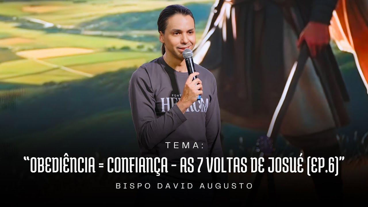 Obediência = Confiança  - As 7 Voltas de Josué (Ep.6) | David Augusto.