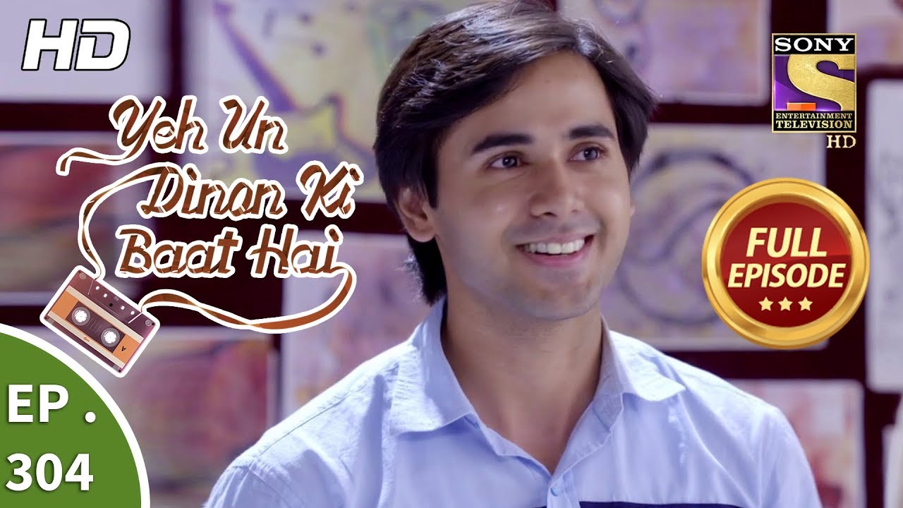 Yeh Un Dinon Ki Baat Hai - Ep 304 - Full Episode - 19th November, 2018