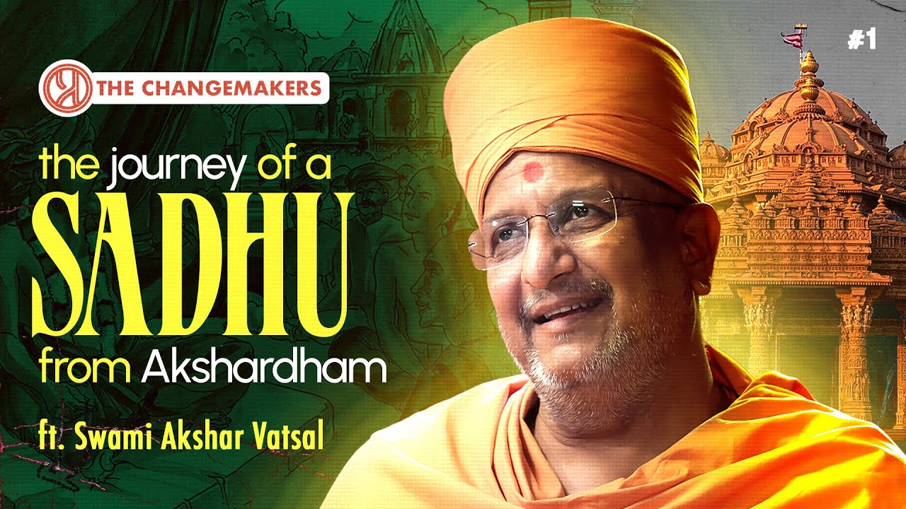 Swami Akshar Vatsal REVEALS the Spiritual Power of Swaminarayan Organization | Changemakers