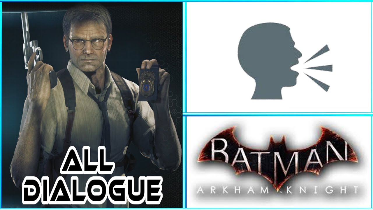 Batman Arkham Knight - James Gordon Dialogue Voice Lines (7 Minutes - Compilation)