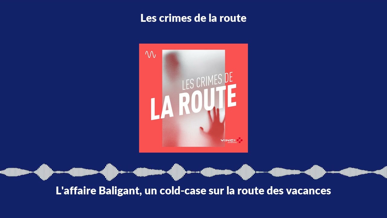 L'affaire Baligant, un cold-case sur la route des vacances
