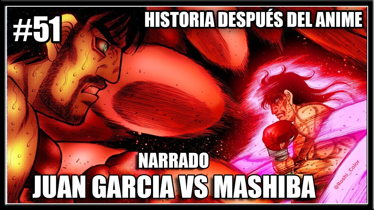 MASHIBA VS JUAN GARCÍA (NARRADO) - LA HISTORIA DESPUÉS DEL ANIME #51 (HAJIME NO IPPO)