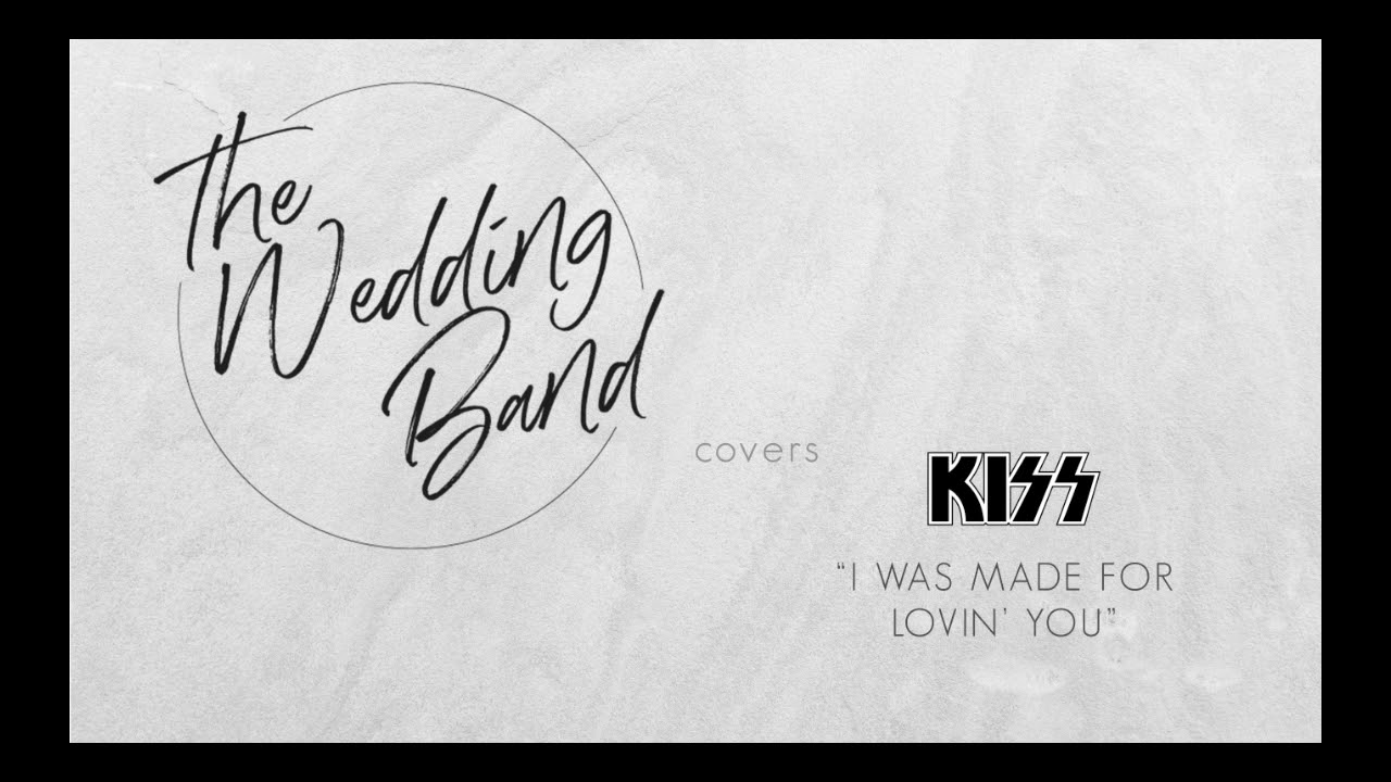 KISS - I Was Made For Lovin’ You (The Wedding Band Cover)