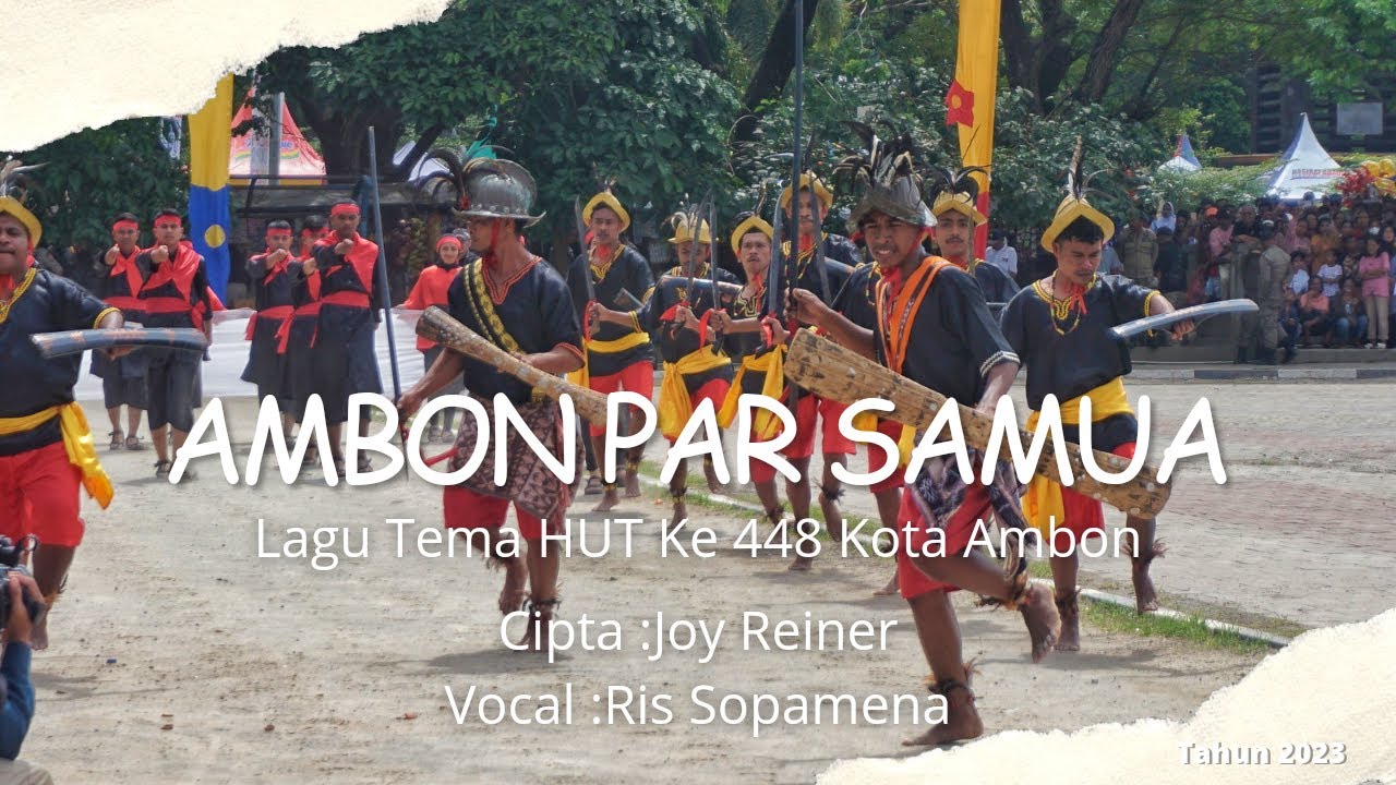 AMBON PAR SAMUA. Lagu Tema Hut Ke 448 Kota Ambon.