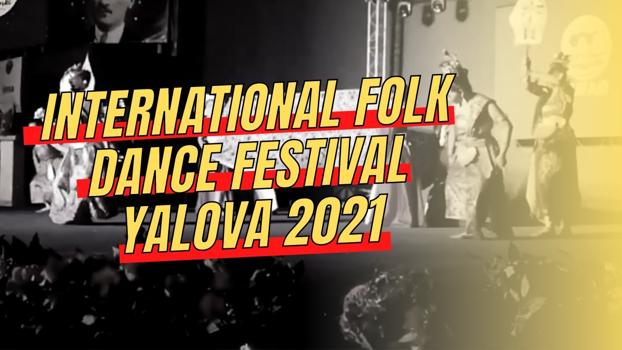 International Folk Dance Festival YALOVA di Turki 2021