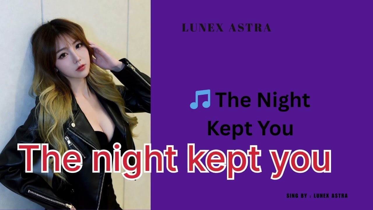 The Night Kept You [ official music ]