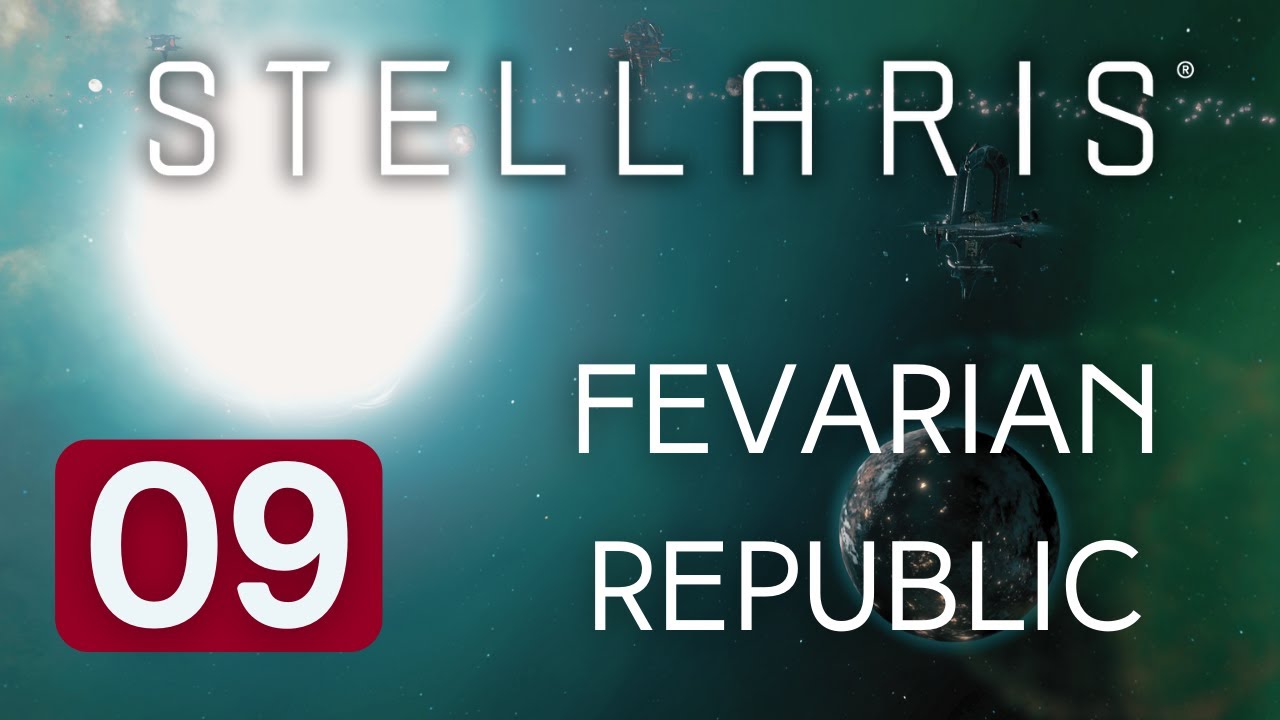 Stellaris | Fevarian Republic | Ep. 9 - The Last Baol