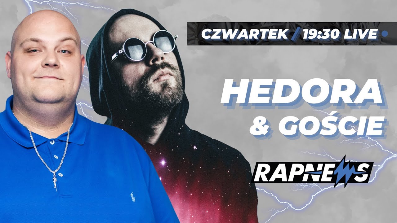 HEDORA & GOŚCIE na ŻYWO | RAPNEWS LIVE #120