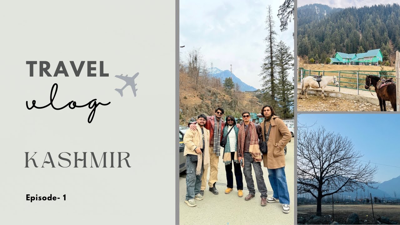 Kashmir Travel Vlog | Day 1: Exploring Betaab Valley & Aru Valley