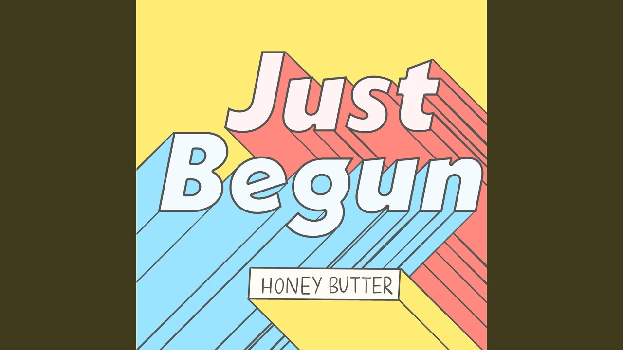 Just Begun