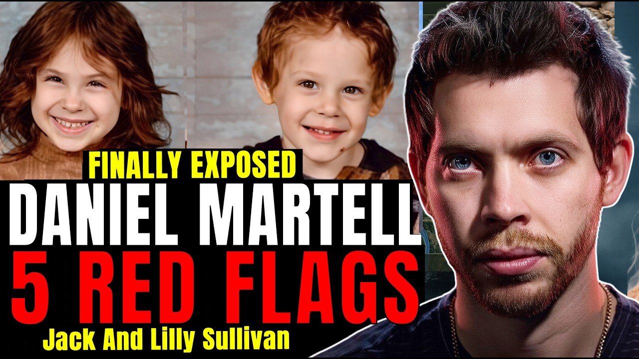 Daniel Martell Finally Exposed: 5 Disturbing Facts | Lilly and Jack Sullivan Case