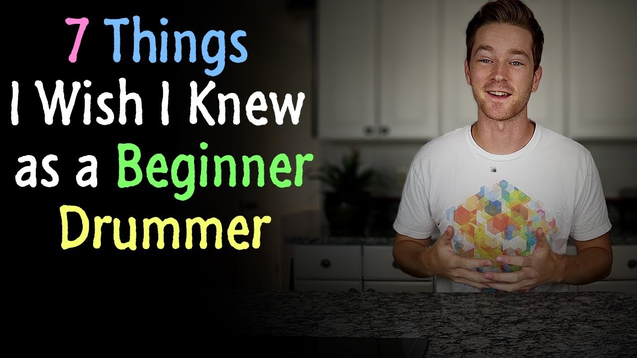 7 Things I Wish I Knew as a Beginner Drummer