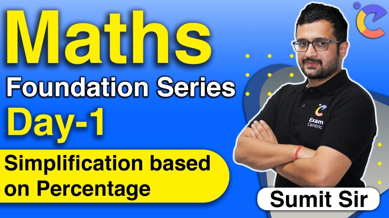 Simplification Based on Percentage | Maths Foundation Series | SBI | IBPS | Day 1 | Sumit Sir Maths