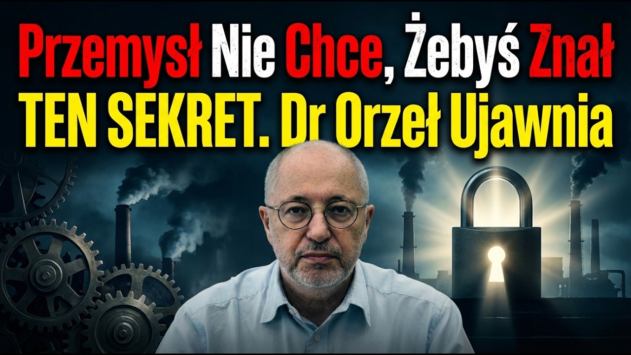 Przemysł Nie Chce, Żebyś Znał TEN SEKRET. Dr Orzeł Ujawnia