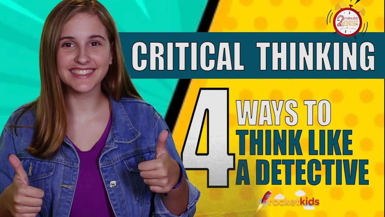 Critical Thinking: 4 Ways To Think Like A Detective