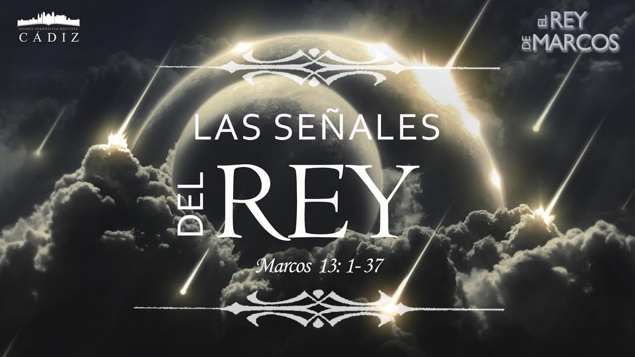54. Las señales del rey. Marcos 13:1-37. #MoisésPeinado #ElReydeMarcos