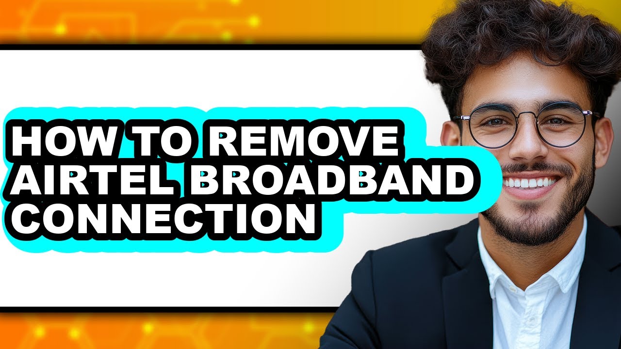 How to Remove Airtel Broadband Connection (full Guide)