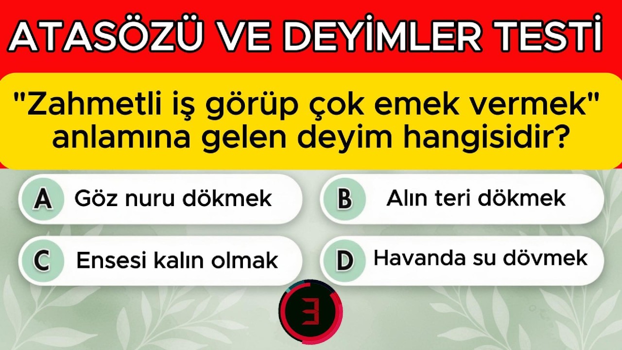 Bu Atasözü ve Deyimlerden hangisini biliyorsun? | Teste Katıl (50 Soru)