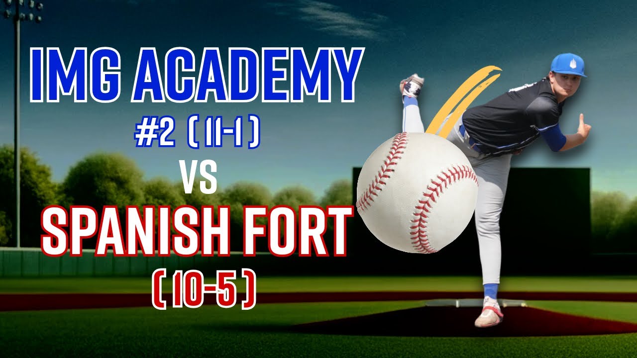IMG Academy vs Spanish Fort Alabama High School #Baseball
