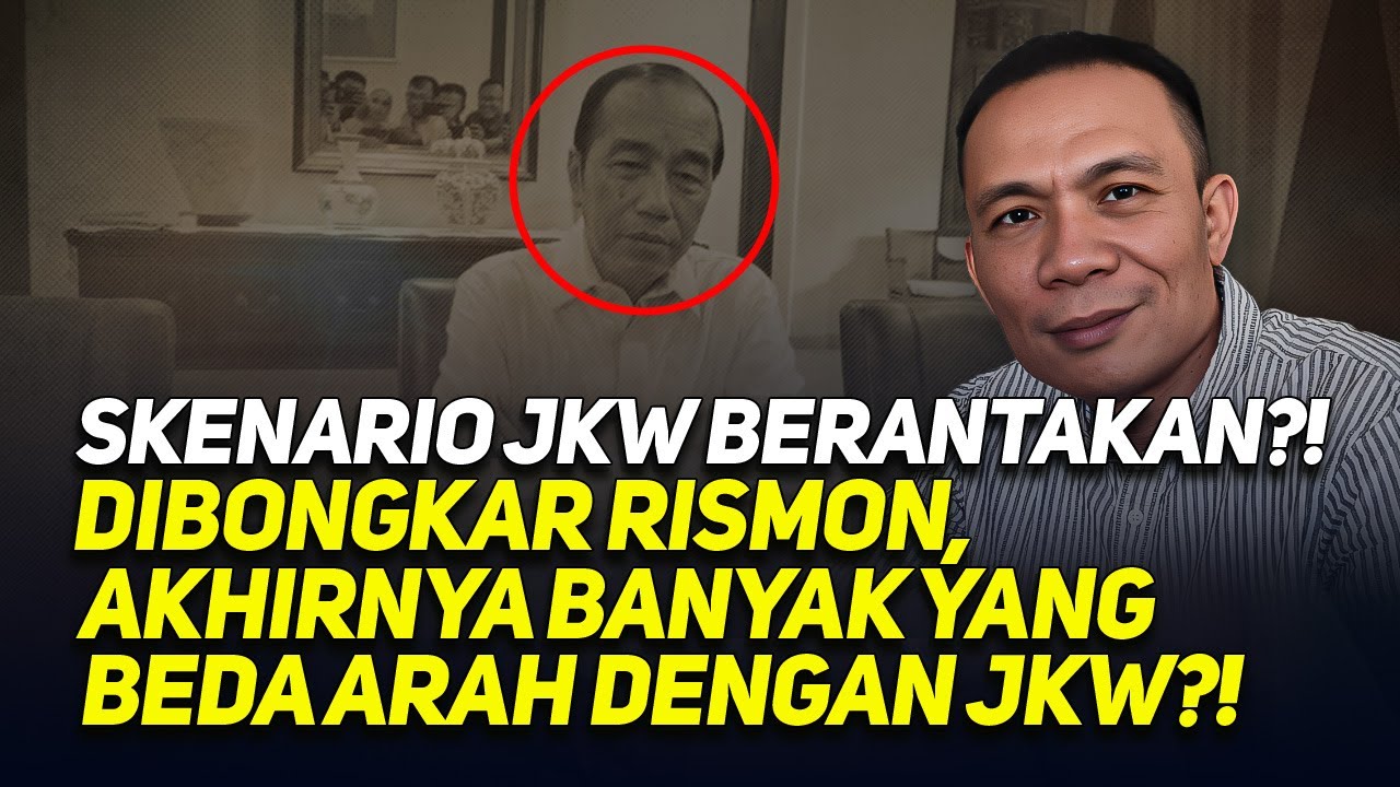 SKENARIO JKW BERANTAKAN?! DIBONGKAR RISMON, AKHIRNYA BANYAK YANG BEDA ARAH DENGAN JKW?!