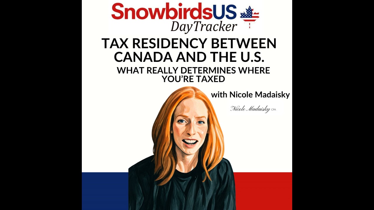 Ep. 77 Tax Residency Between Canada and the U.S. : What Really Determines Where You’re Taxed