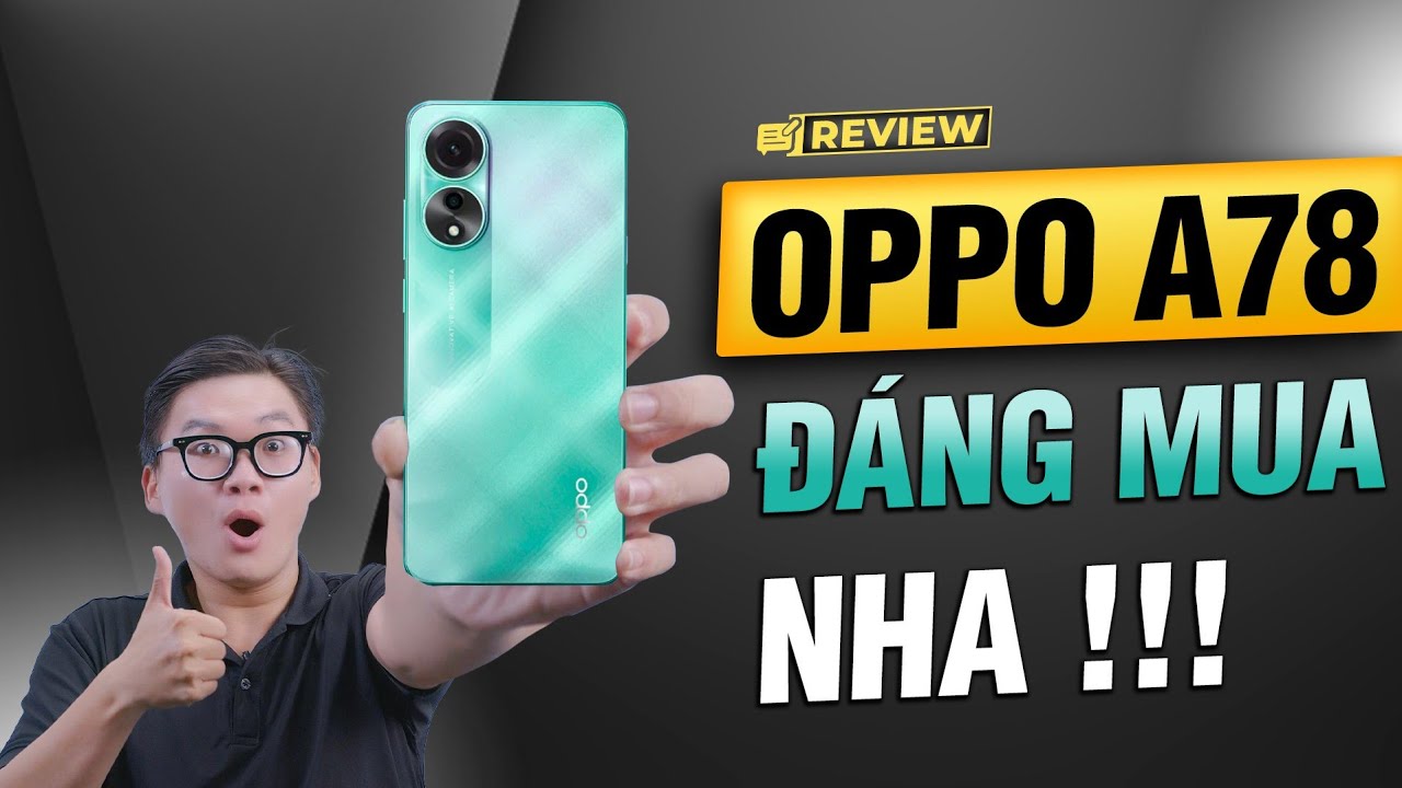 5 Ưu điểm CỰC ĐÁNG MUA của OPPO A78 mà bạn nên biết | Thế Giới Di Động