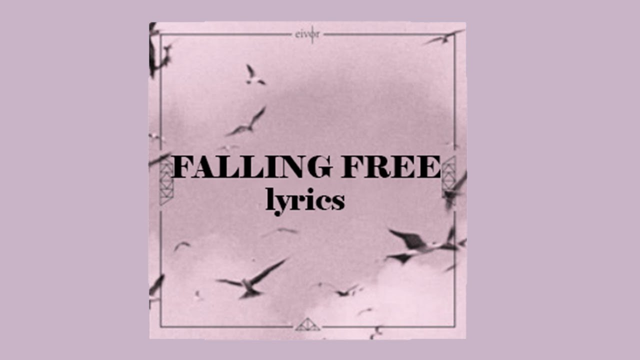 falling free, Eiv&oslash;r | lyrics