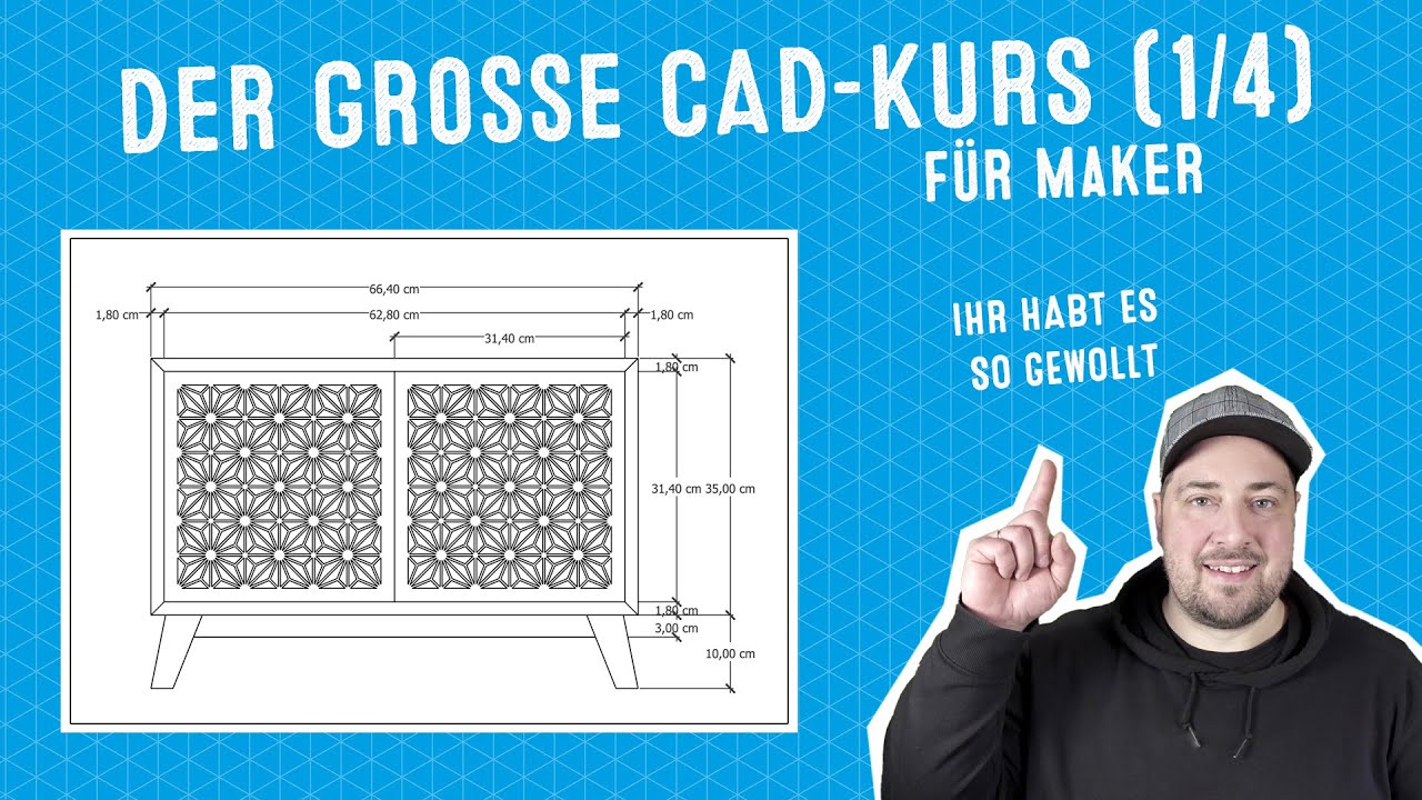 Der große CAD-Kurs für 3D-Druck, Möbelbau, Laserschneiden, CNC ... (Teil 1/4)