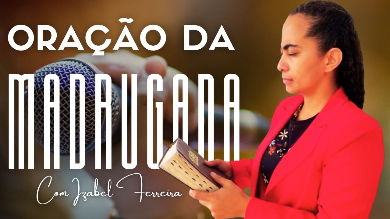 31/01/2026 ORAÇÃO DA MADRUGADA - IZABEL FERREIRA AS 03h00 @IzabelFerreira   ​
