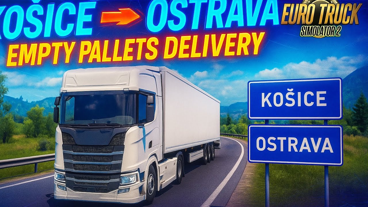 EURO TRUCK SIMULATOR 2 | Delivering a few empty pallets from KOSICE to OSTRAVA