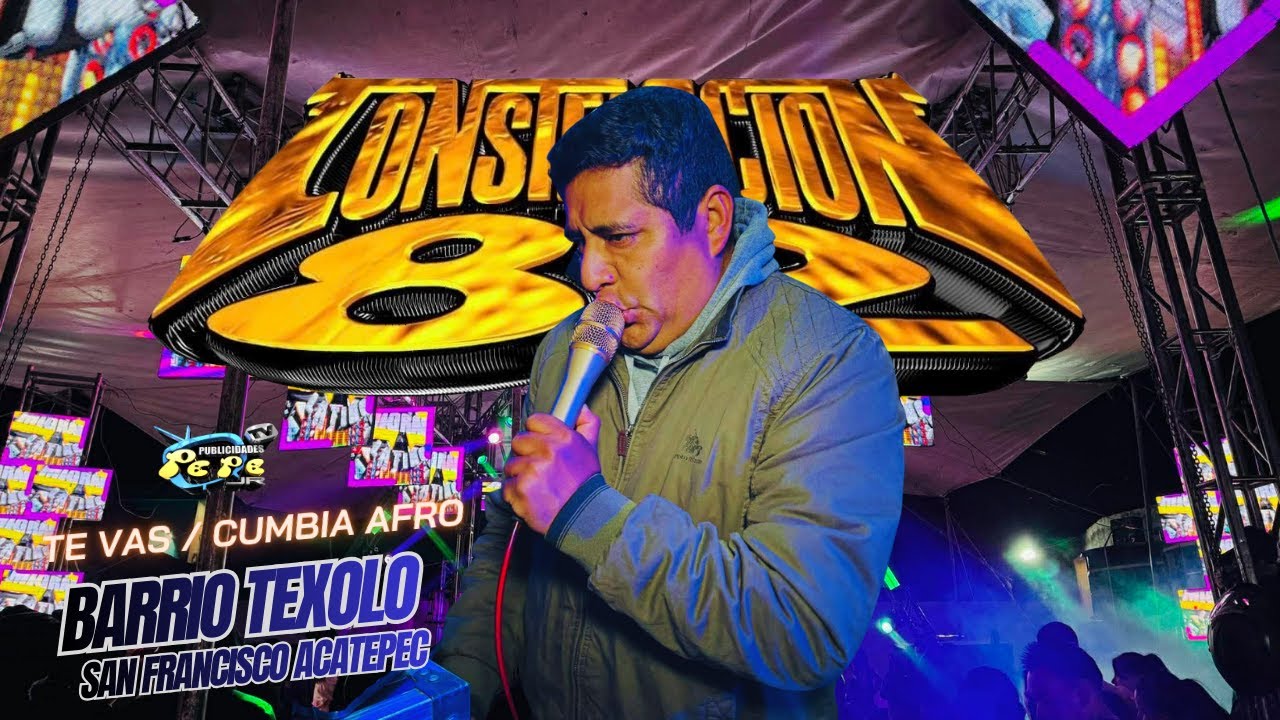 LAS CUMBIAS DE ALTO NIVEL SONIDO COSTELACION 82 BARRIO TEXOLA SAN FRANCISCO ACATEPEC