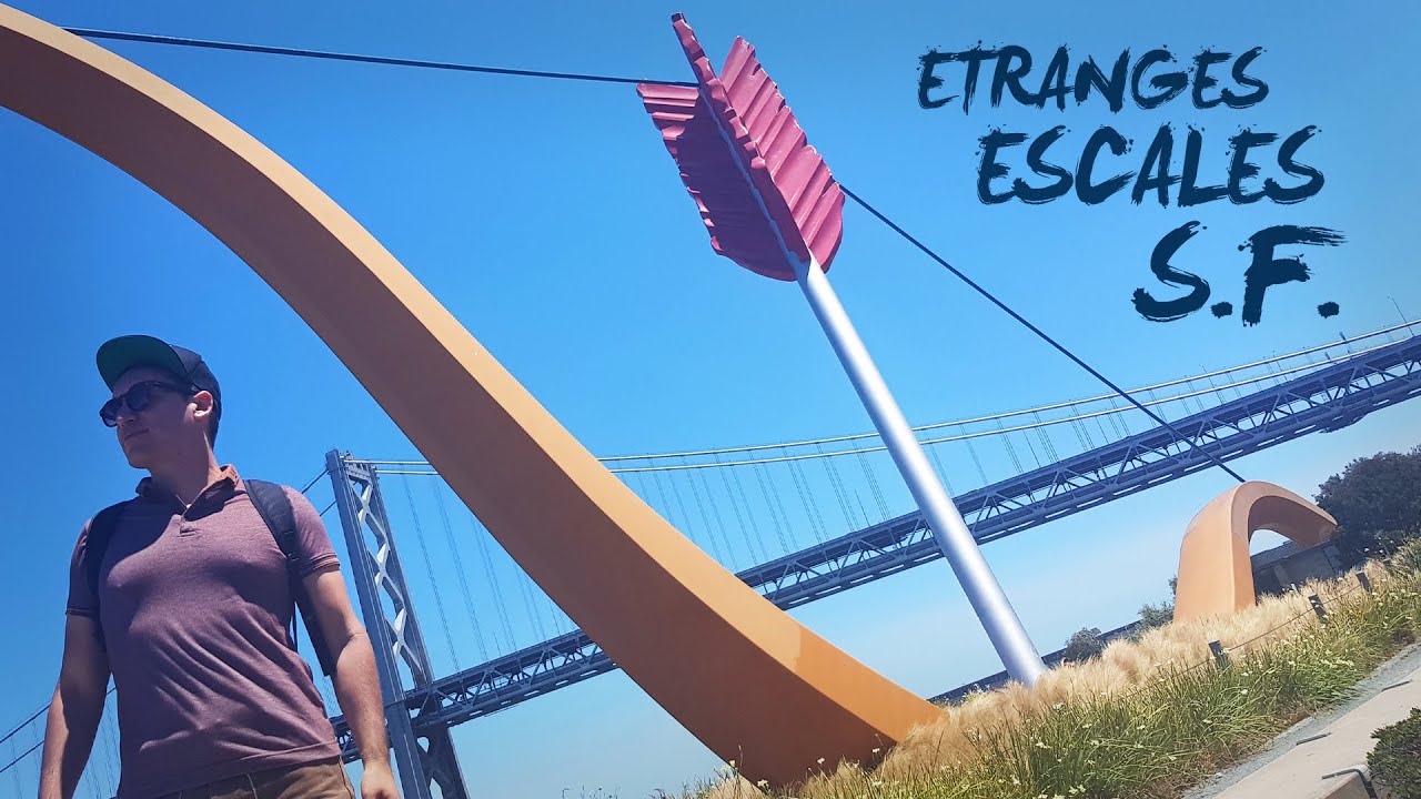 Etranges Escales : San Francisco