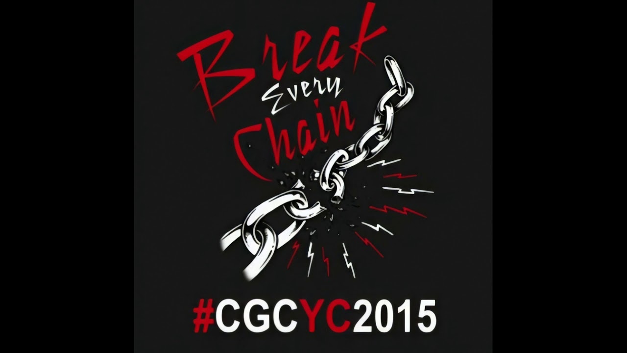 BREAK EVERY CHAIN #CGCYC2015 (FULL ALBUM) #christianmusic   #christianpraise   #gospelsongs