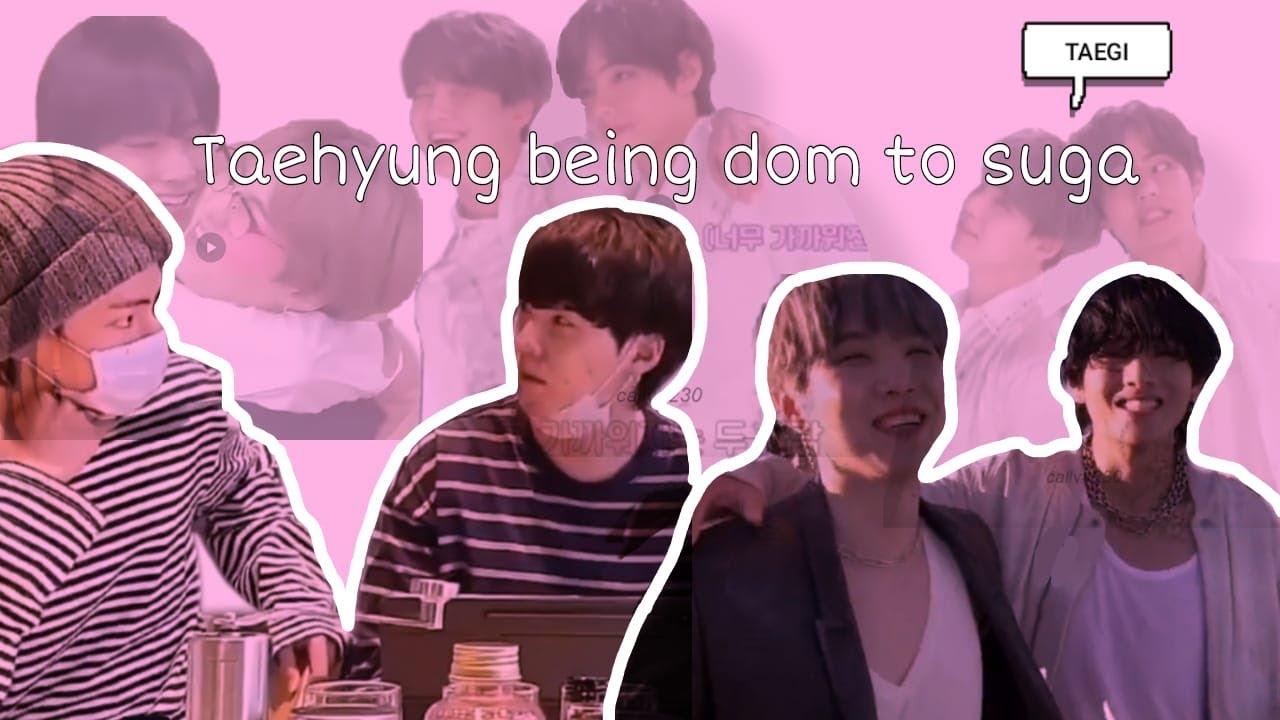 [Taegi] Taehyung being dom/bold to suga