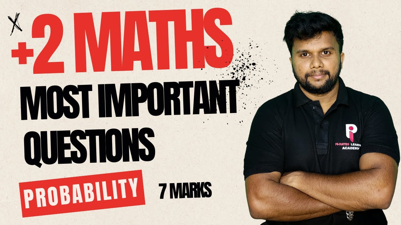 PLUS TWO MATHS 2025 | PROBABILITY | MOST IMPORTANT | 7 MARKS |