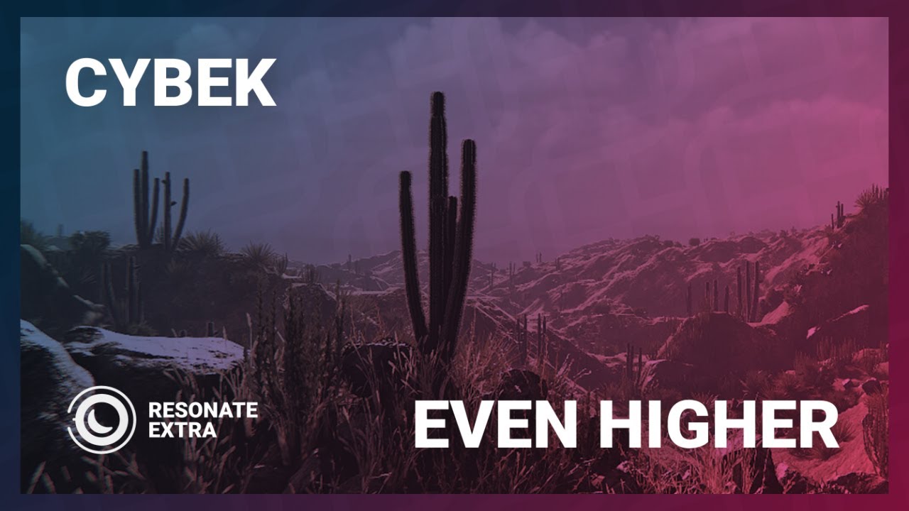 Cybek - Even Higher (Extended Mix)