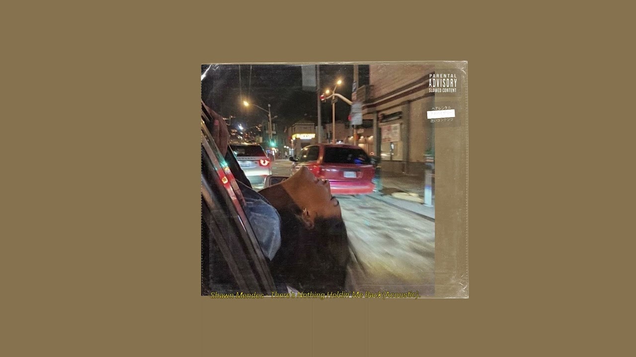 There's Nothing Holdin' Me Back (Acoustic) [slowed down]