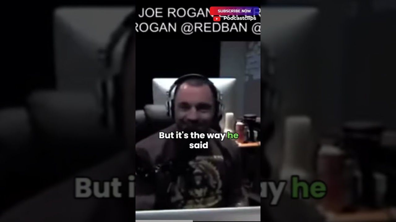 Joe Rogan being 
