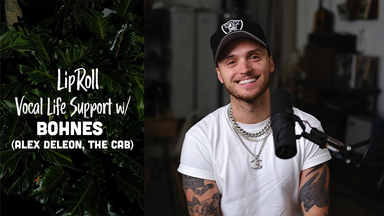 Alex DeLeon's Vocal Life Support  (Bohnes, The Cab) | LipRoll