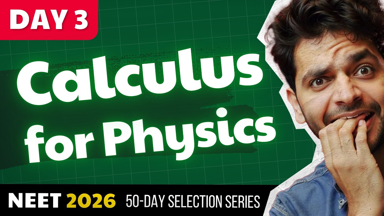 Day 3/50 &ndash; Calculus for Physics | NEET Physics 2026 | Vikrant Kirar