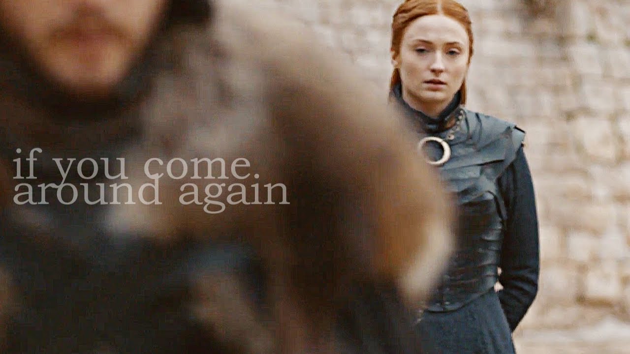 Jon & Sansa | If you come around again