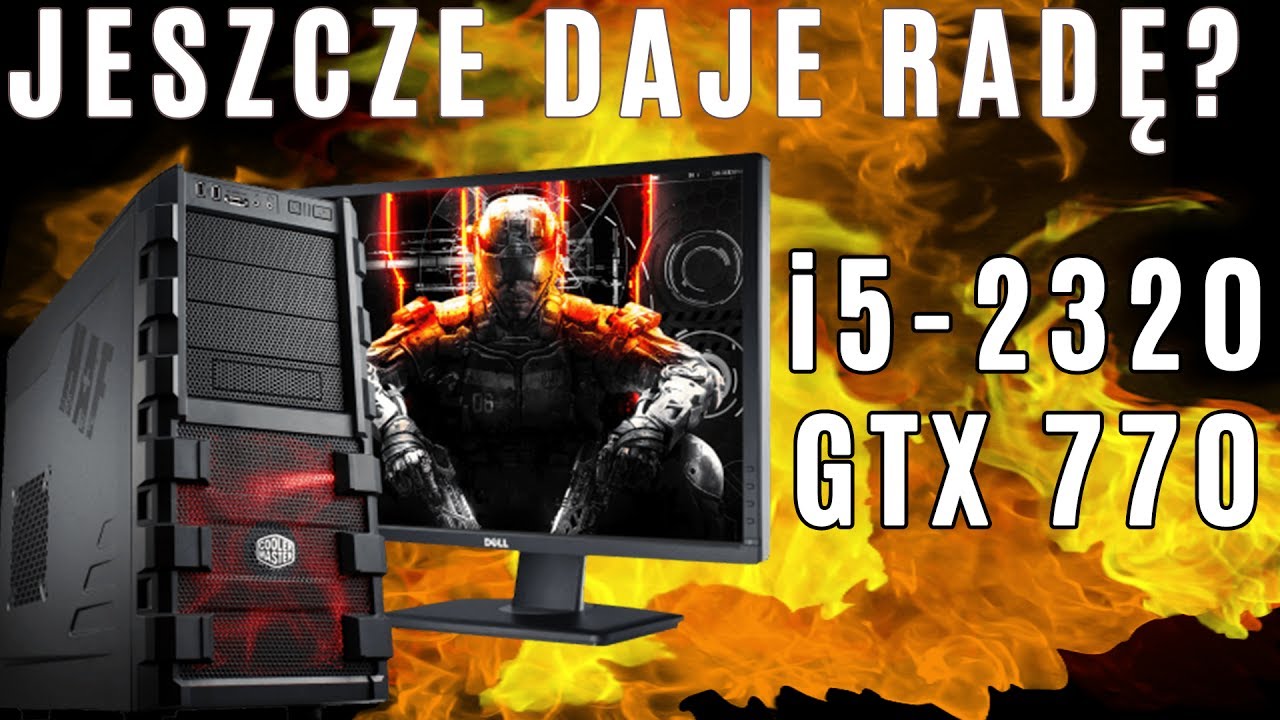 Budżetowy komputer z używek do gier - i5-2320 + GTX 770 2GB - czy daje radę? VBTpc